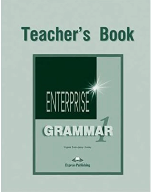 Curs de gramatica limba engleza Enterprise Grammar 1 Manualul profesorului - Virginia Evans, Jenny Dooley