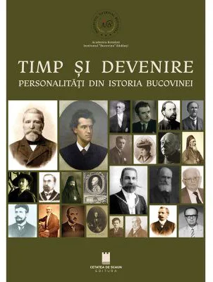 Timp si devenire. Personalitati din istoria Bucovinei