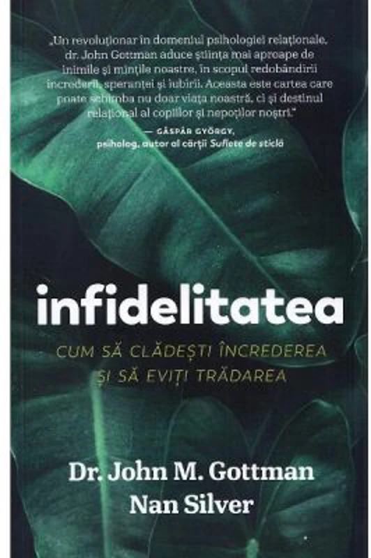 Infidelitatea. Cum sa cladesti increderea si sa eviti tradarea - John Gottman, Nan Silver