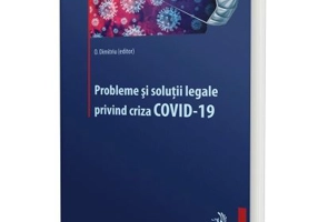 Probleme si solutii legale privind criza COVID-19 - Oana Dimitriu