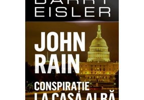 John Rain. Conspiratie la Casa Alba - Barry Eisler