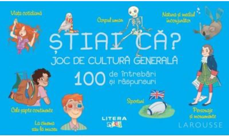 Stiai ca? Joc de cultura generala. 100 de intrebari si raspunsuri - Larousse