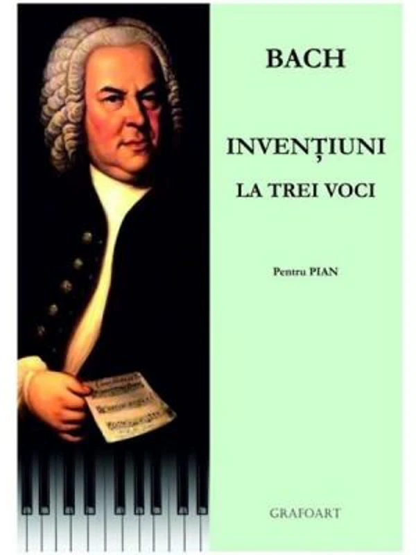 Bach. Inventiuni la trei voci pentru pian - Johann Sebastian Bach