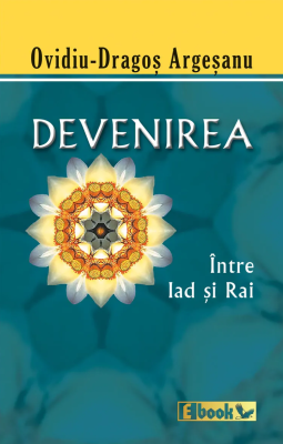 Devenirea, intre Iad si Rai