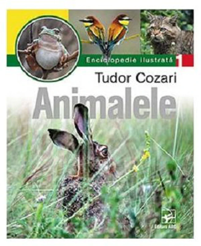 Animalele. Volumul 1. Enciclopedie ilustrata