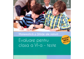 Matematica si stiinte ale naturii. Evaluare pentru clasa a 6-a, 30 de teste - Claudia Groza