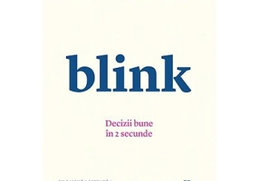 Blink. Decizii bune in 2 secunde - Malcolm Gladwell