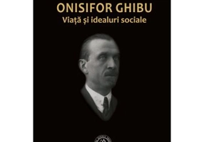 Onisifor Ghibu. Viata si idealuri sociale - Traian Vedinas