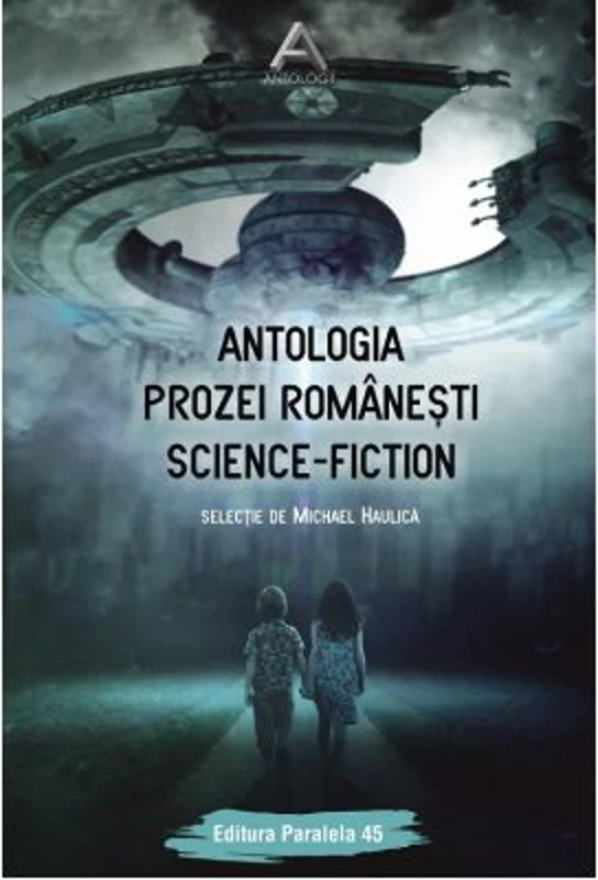 Antologia prozei romanesti science-fiction - Michael Haulica