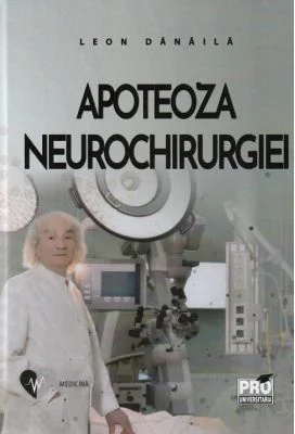 Apoteoza neurochirurgiei - Leon Danaila
