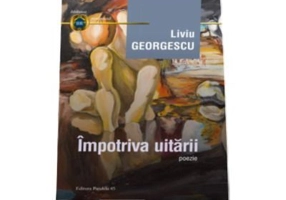 Impotriva uitarii - Liviu Georgescu