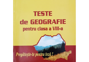 Teste de geografie Clasa a 8-a - Catalina Serban