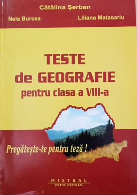 Teste de geografie Clasa a 8-a - Catalina Serban