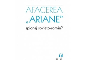 Afacerea Ariane. Spionaj sovieto-roman? - Dinu Zamfirescu