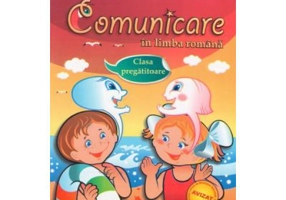 Comunicare in limba romana - Clasa pregatitoare - Aurelia Arghirescu