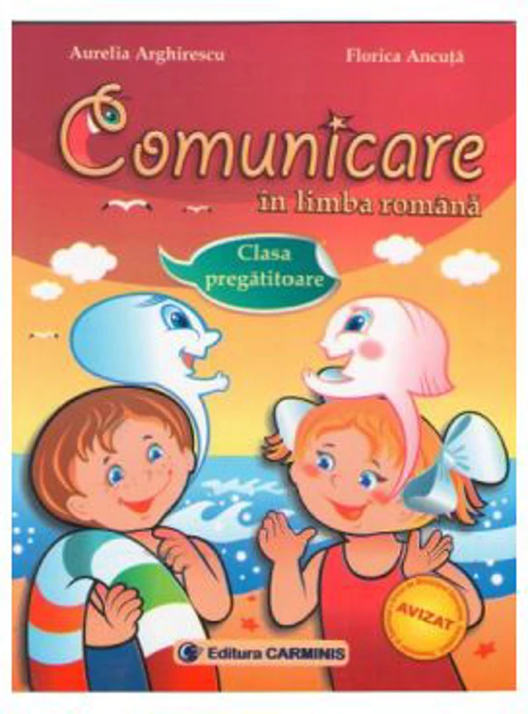 Comunicare in limba romana - Clasa pregatitoare - Aurelia Arghirescu