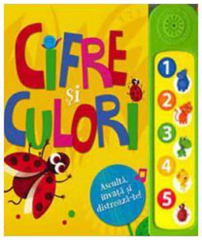 Cifre si culori. Asculta, invata si distreaza-te! (cartonata)