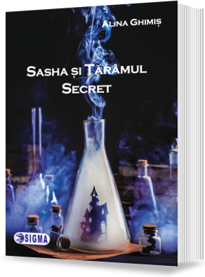 Sasha si taramul secret - Alina Ghimis