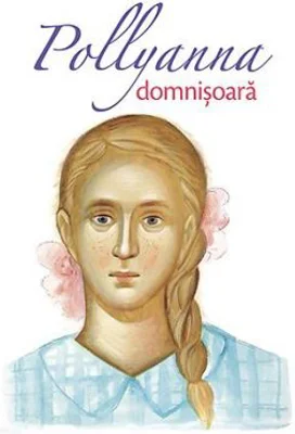 Pollyanna domnisoara. Al doilea volum din serie - Eleanor H. Porter