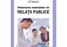 Redactarea materialelor de relatii publice - Doug Newsom, Jim Haynes