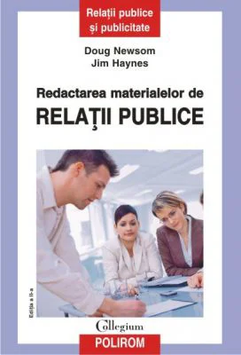 Redactarea materialelor de relatii publice - Doug Newsom, Jim Haynes