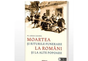 Moartea si riturile funerare la romani si la alte popoare - Pr. Adrian Zaharia