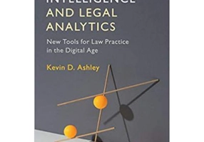 Artificial Intelligence and Legal Analytics: New Tools for Law Practice in the Digital Age - Kevin D. Ashley