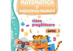 Matematica si explorarea mediului pentru clasa pregatitoare. Partea 1. Caiet de lucru - Arina Damian