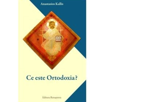 Ce este ortodoxia? - Anastasios Kallis