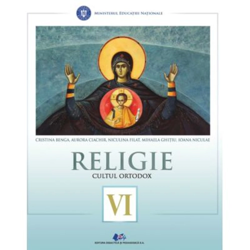 Religie, cultul ortodox. Manual pentru clasa a 6-a - Cristina Benga