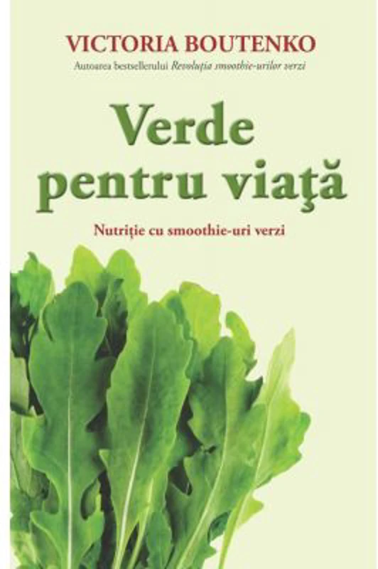 Verde pentru viata. Nutritie cu smoothie-uri verzi