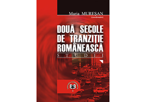 Doua secole de tranzitie romaneasca. Studii - Maria Muresan