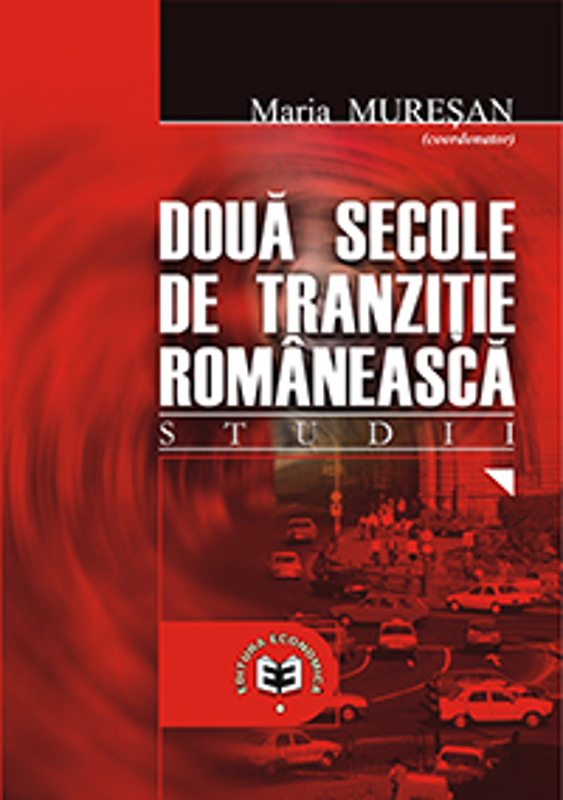Doua secole de tranzitie romaneasca. Studii - Maria Muresan