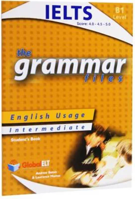 The Grammar Files. IELTS B1 Student's Book - Andrew Betsis, Lawrence Mamas