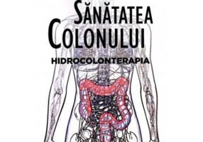 Sanatatea colonului. Hidrocolonterapia - Norman W. Walker
