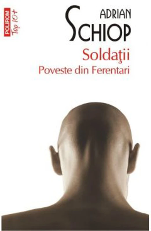 Soldatii. Poveste din Ferentari (editie de buzunar) - Adrian Schiop