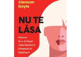 Nu te lasa - Glennon Doyle