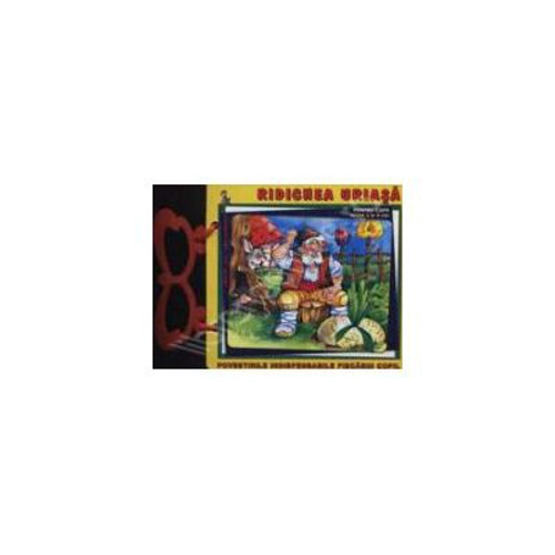 Ridichea uriasa. Povesti pe scurt (Povestirile indispensabile fiecarui copil)