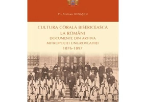 Cultura corala bisericeasca la romani. Documente din arhiva Mitropoliei Ungrovlahiei (1876-1897)