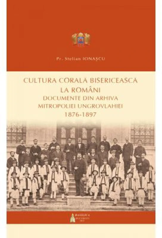 Cultura corala bisericeasca la romani. Documente din arhiva Mitropoliei Ungrovlahiei (1876-1897)