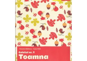 Toamna. Activitati integrate pentru clasa pregatitoare, caietul numarul 1 - Cleopatra Mihailescu, Tudora Pitila