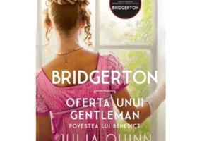 Bridgerton. Oferta unui gentleman. Povestea lui Benedict - Julia Quinn
