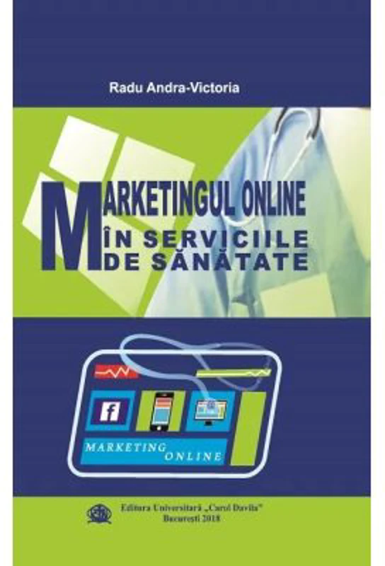 Marketingul online in serviciile de sanatate - Andra-Victoria Radu