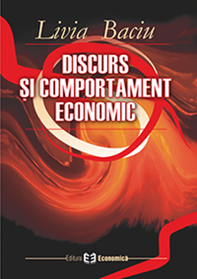 Discurs si comportament economic - Livia Baciu