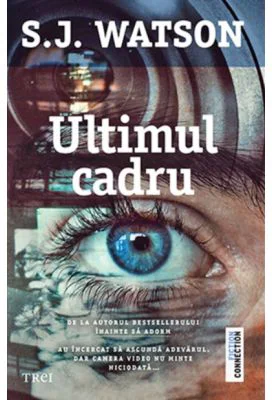 Ultimul cadru - S. J. Watson