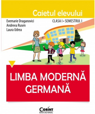 Limba germana. Caietul elevului clasa 1, semestrul 1