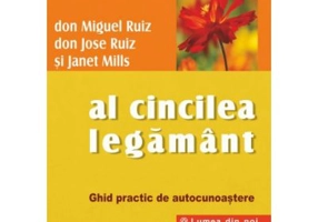 Al cincilea legamant. Ghid practic pentru cunoasterea de sine - Don Miguel Ruiz