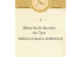 Omilii la Maica Domnului - Sfantul Neofit Zavoratul din Cipru