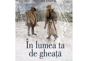 In lumea ta de gheata