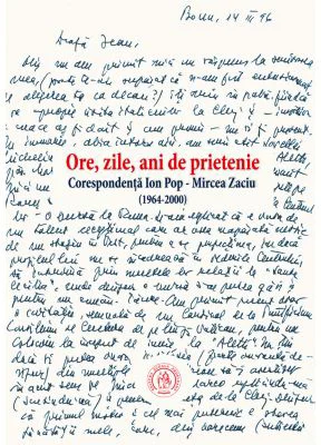 Ore, zile, ani de prietenie. Corespondenta 1964-2000 - Ion Pop, Mircea Zaciu
